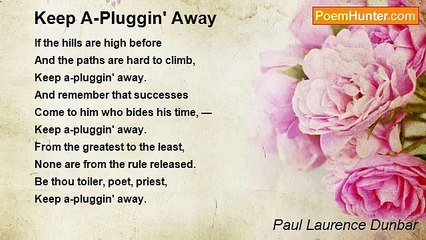 Paul Laurence Dunbar - Keep A-Pluggin' Away