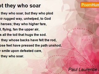 Paul Laurence Dunbar - Not they who soar