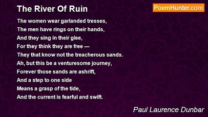 Paul Laurence Dunbar - The River Of Ruin
