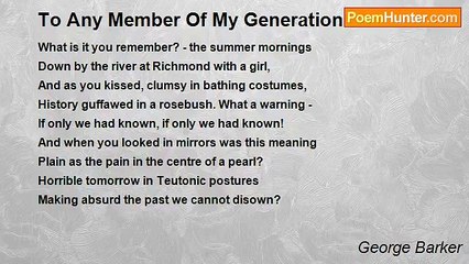 George Barker - To Any Member Of My Generation