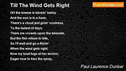 Paul Laurence Dunbar - Till The Wind Gets Right
