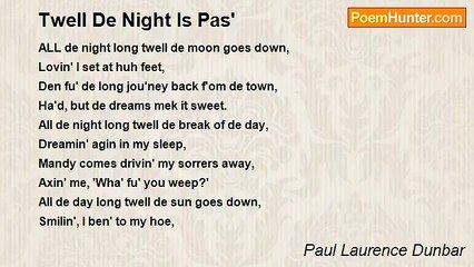 Paul Laurence Dunbar - Twell De Night Is Pas'