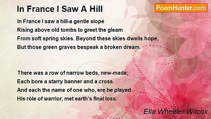 Ella Wheeler Wilcox - In France I Saw A Hill
