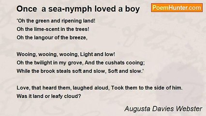 Augusta Davies Webster - Once  a sea-nymph loved a boy