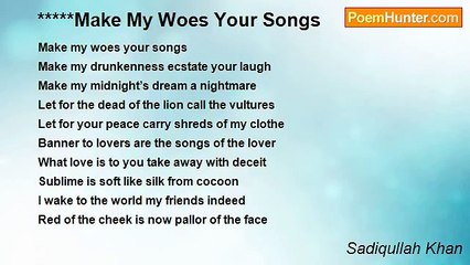 Sadiqullah Khan - Make My Woes Your Songs