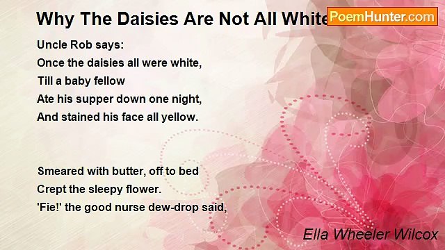 Ella Wheeler Wilcox - Why The Daisies Are Not All White