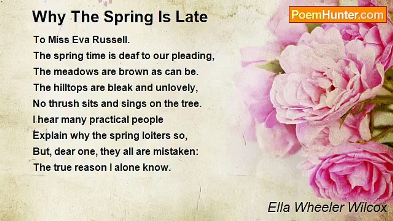 Ella Wheeler Wilcox - Why The Spring Is Late