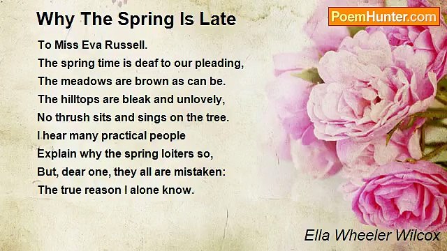 Ella Wheeler Wilcox - Why The Spring Is Late