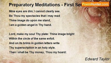 Edward Taylor - Preparatory Meditations - First Series: 6.