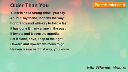 Ella Wheeler Wilcox - Older Than You