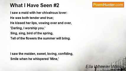 Ella Wheeler Wilcox - What I Have Seen #2