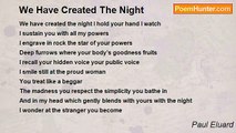 Paul Eluard - We Have Created The Night