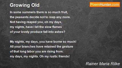 Rainer Maria Rilke - Growing Old