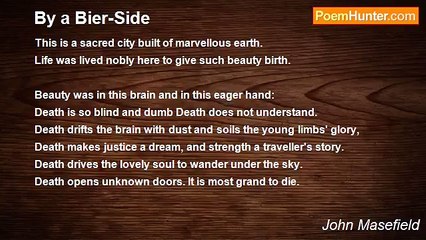 John Masefield - By a Bier-Side