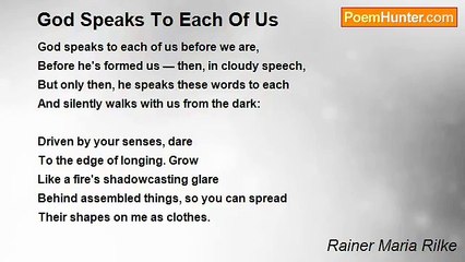Rainer Maria Rilke - God Speaks To Each Of Us