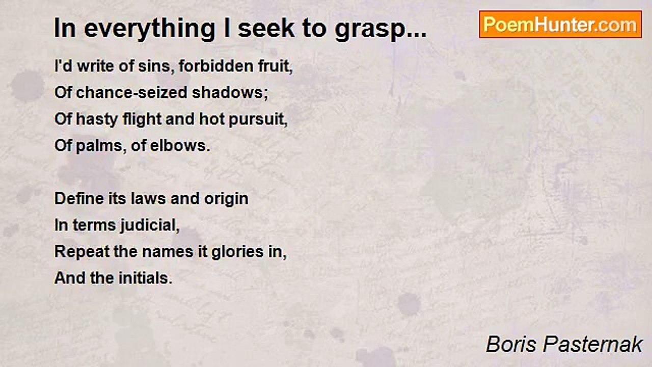 Boris Pasternak - In everything I seek to grasp...