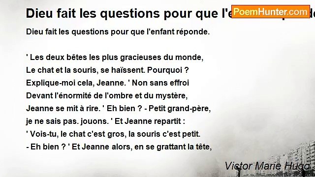 Victor Marie Hugo - Dieu fait les questions pour que l'enfant réponde