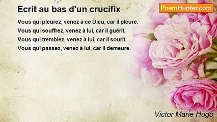 Victor Marie Hugo - Ecrit au bas d'un crucifix