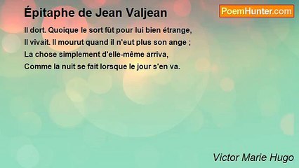 Victor Marie Hugo - Épitaphe de Jean Valjean