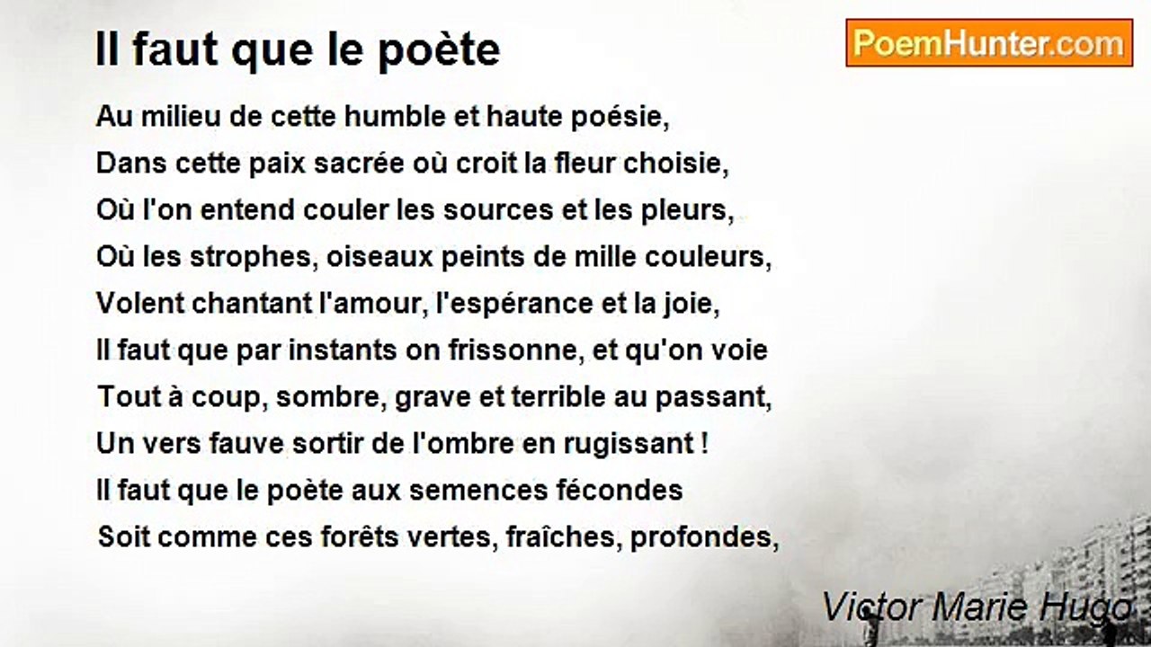 Victor Marie Hugo - Il faut que le poète