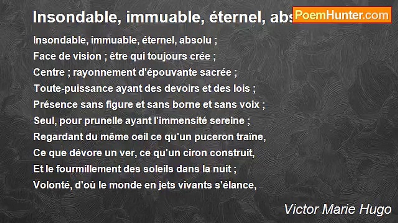 Victor Marie Hugo - Insondable, immuable, étern...