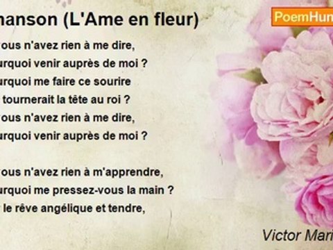 Victor Marie Hugo - Chanson (L'Ame en fleur)