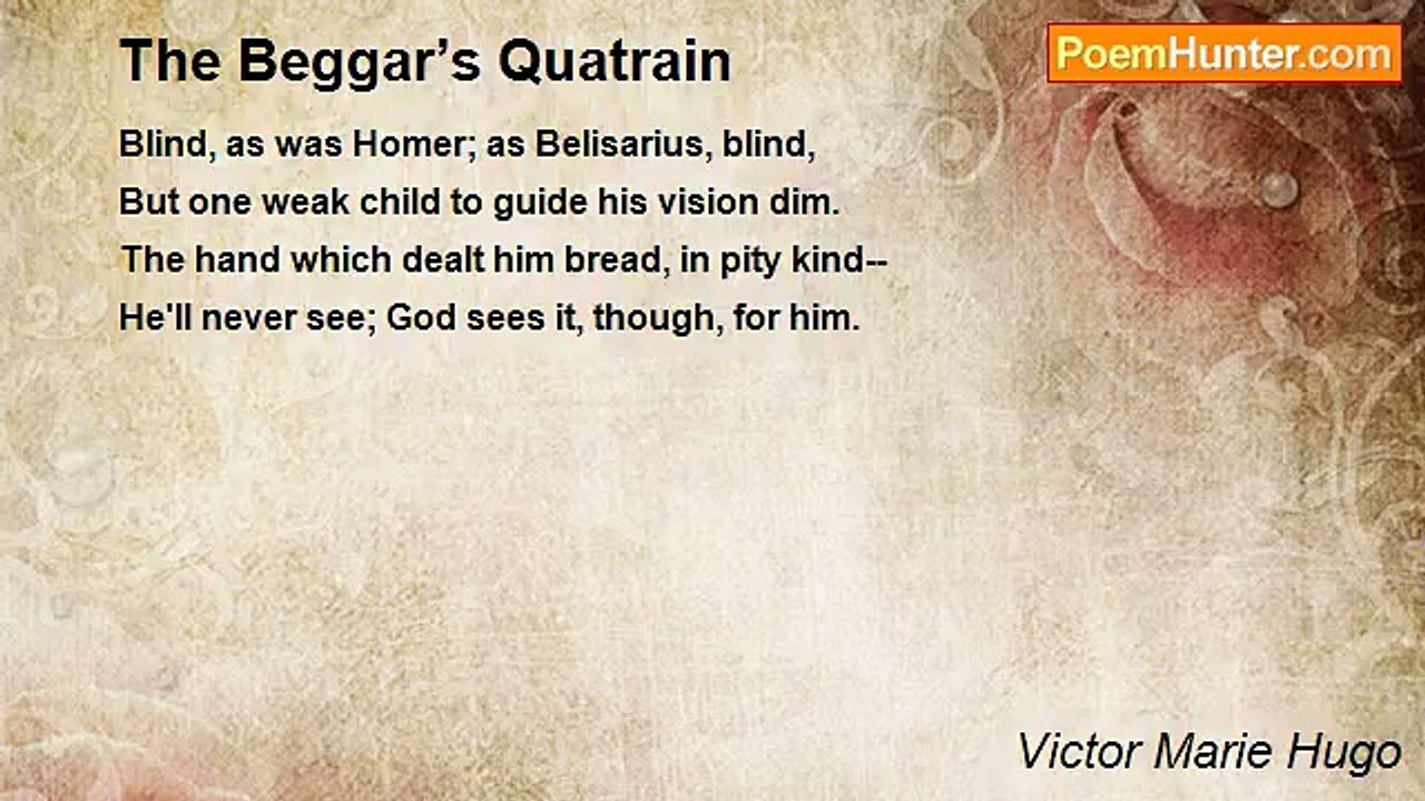 Victor Marie Hugo - The Beggar’s Quatrain