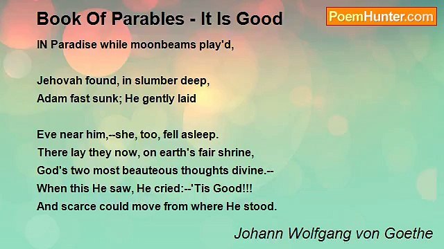 Johann Wolfgang von Goethe - Book Of Parables - It Is Good