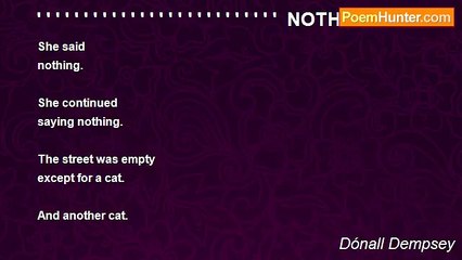Dónall Dempsey - ' ' ' ' ' ' ' ' ' ' ' ' ' ' ' ' ' ' ' ' ' ' ' ' ' '  NOTHING TO SAY