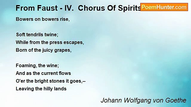 Johann Wolfgang von Goethe - From Faust - IV. Chorus Of Spirits