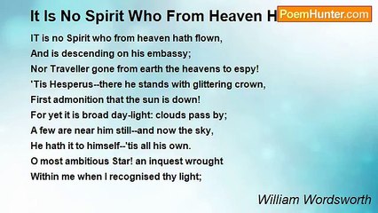 William Wordsworth - It Is No Spirit Who From Heaven Hath Flown