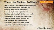 William Wordsworth - Where Lies The Land To Which Yon Ship Must Go?