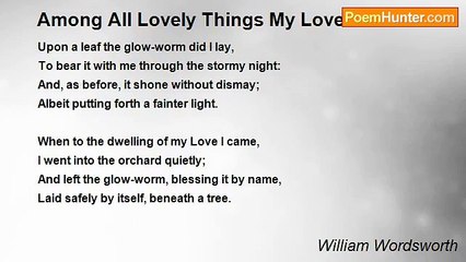 William Wordsworth - Among All Lovely Things My Love Had Been