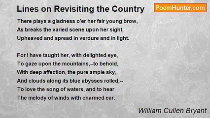 William Cullen Bryant - Lines on Revisiting the Country