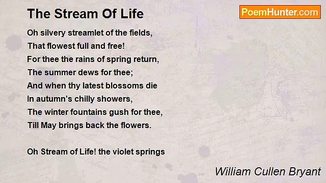William Cullen Bryant - The Stream Of Life