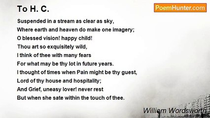 William Wordsworth - To H. C.