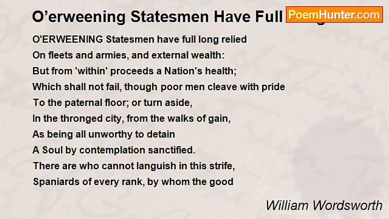 William Wordsworth - O’erweening Statesmen Have Full Long Relied