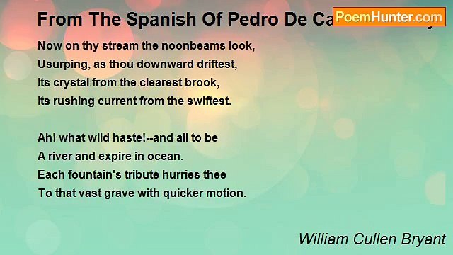 William Cullen Bryant - From The Spanish Of Pedro De Castro Y Anaya