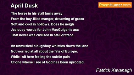 Patrick Kavanagh - April Dusk
