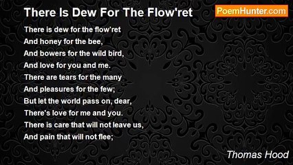 Thomas Hood - There Is Dew For The Flow'ret
