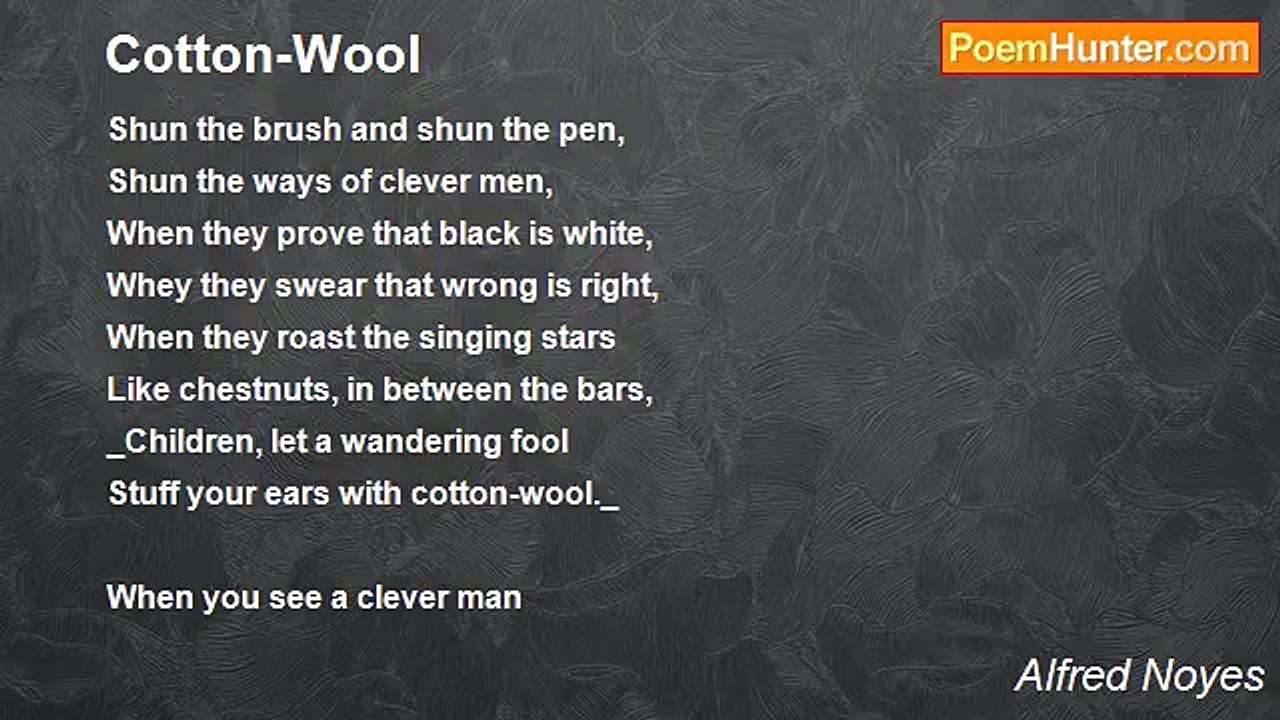 Alfred Noyes - Cotton-Wool