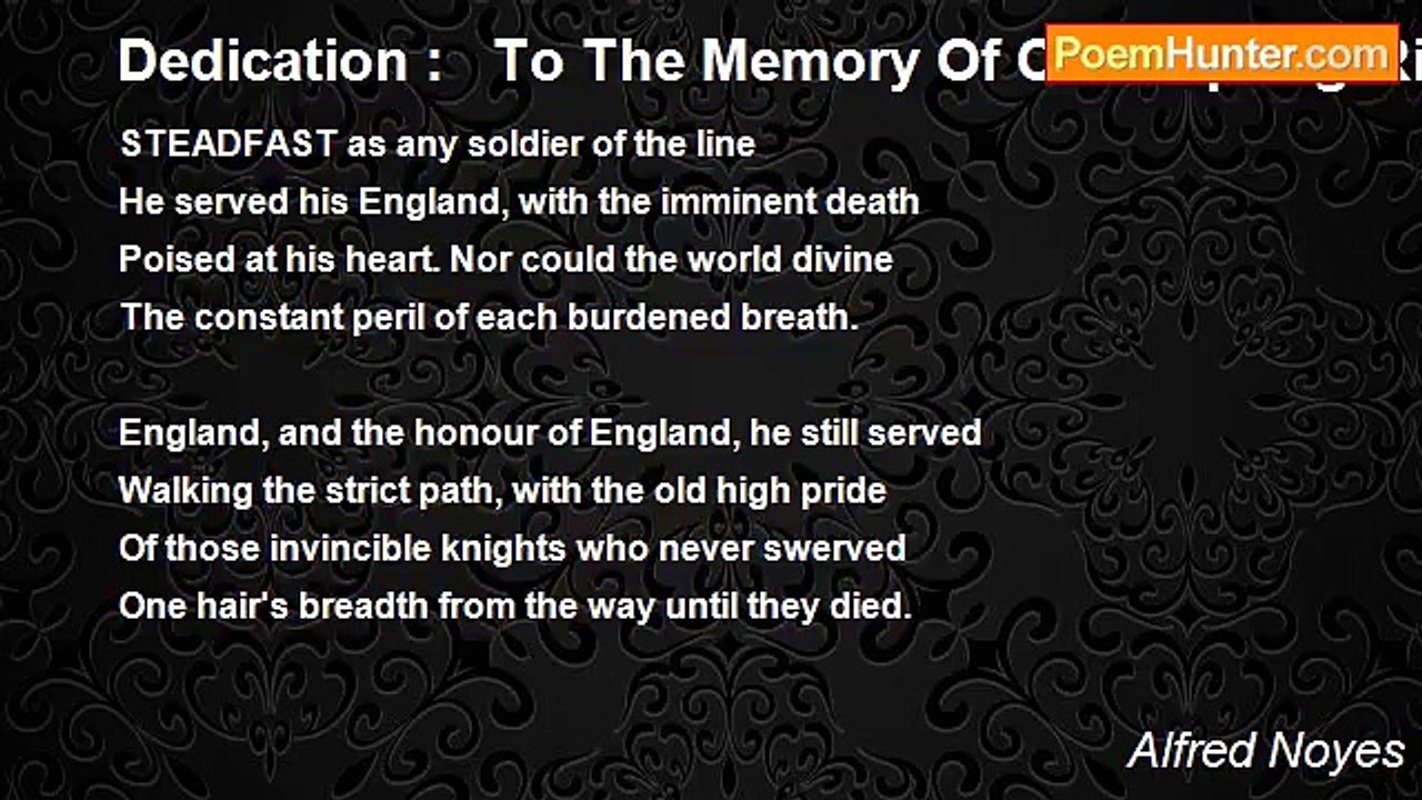 Alfred Noyes - Dedication :   To The Memory Of Cecil Spring-Rice