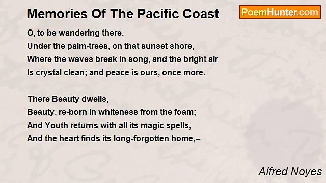 Alfred Noyes - Memories Of The Pacific Coast