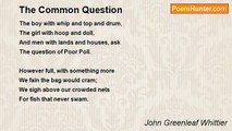 John Greenleaf Whittier - The Common Question