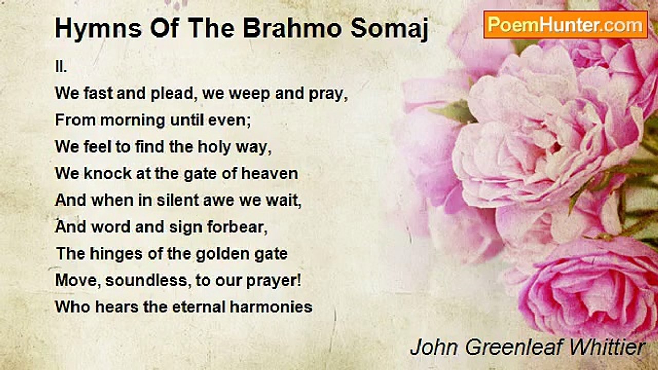 John Greenleaf Whittier - Hymns Of The Brahmo Somaj