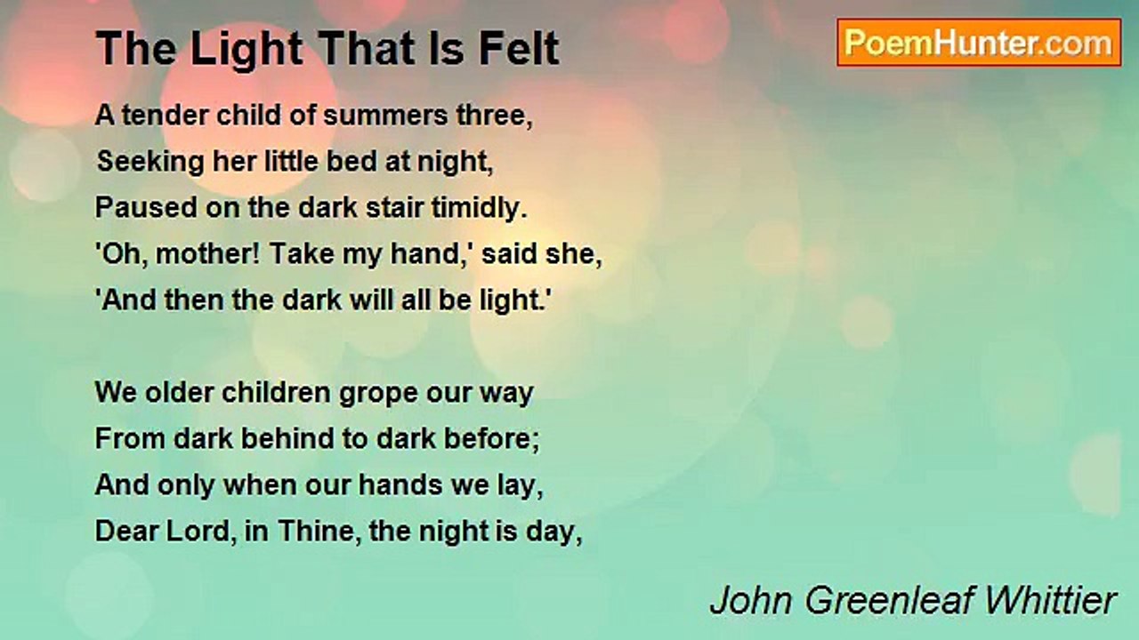 John Greenleaf Whittier - The Light That Is Felt