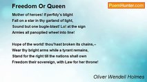 Oliver Wendell Holmes - Freedom Or Queen