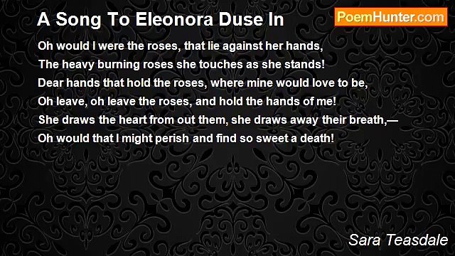 Sara Teasdale - A Song To Eleonora Duse In