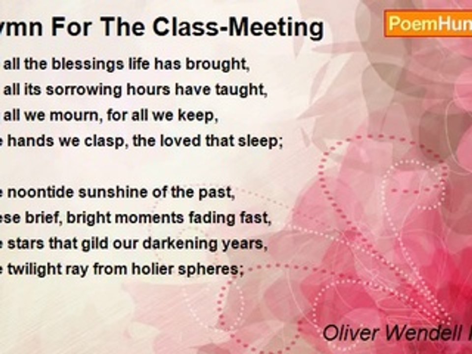 Oliver Wendell Holmes - Hymn For The Class-Meeting