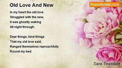 Sara Teasdale - Old Love And New